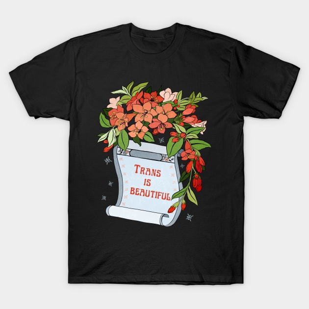 Trans Is Beautiful T-Shirt by FabulouslyFeminist